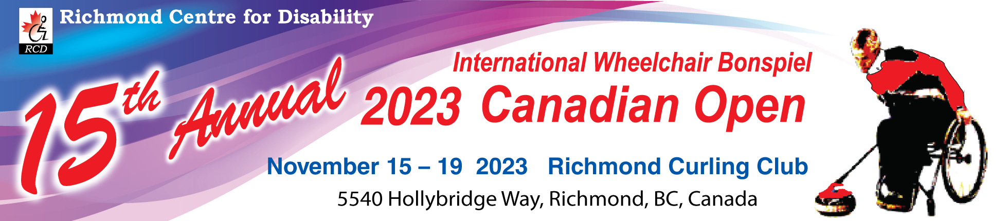 RCD 15th Anniversay International Wheelchair Bonspiel 2023 Canadian Open, Nov. 15-19, 2023, Richmond Curling Club, 5540 Hollybridge Way, Richmond, BC, Canada